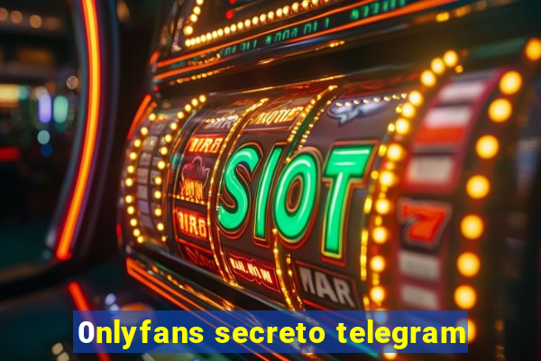 0nlyfans secreto telegram